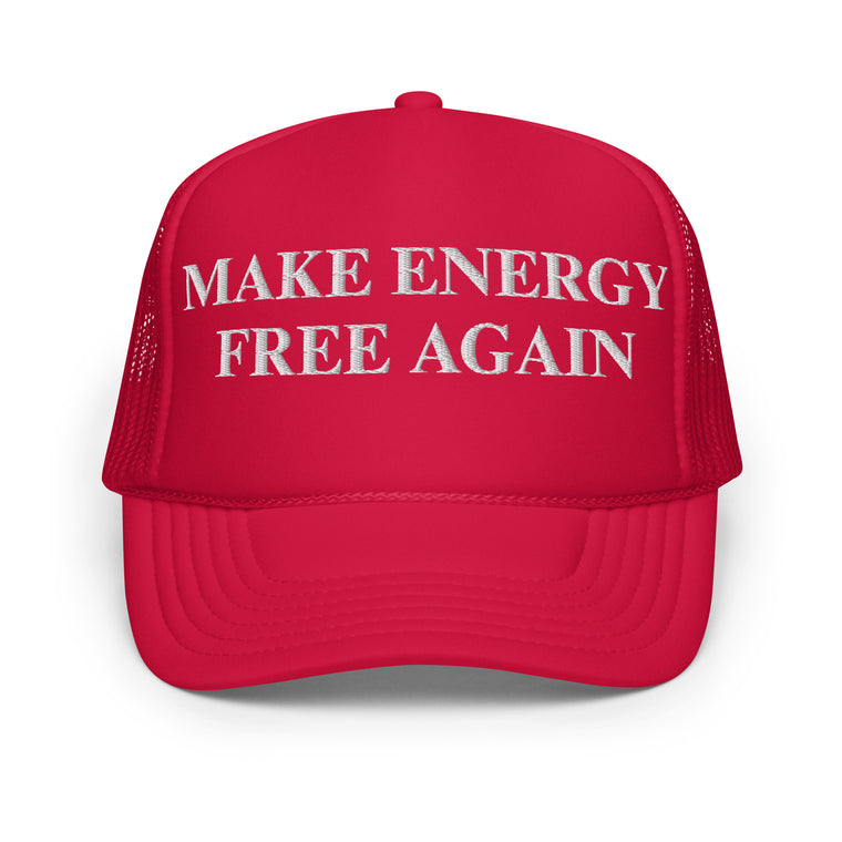 Make Energy Free Again Foam Trucker Hat