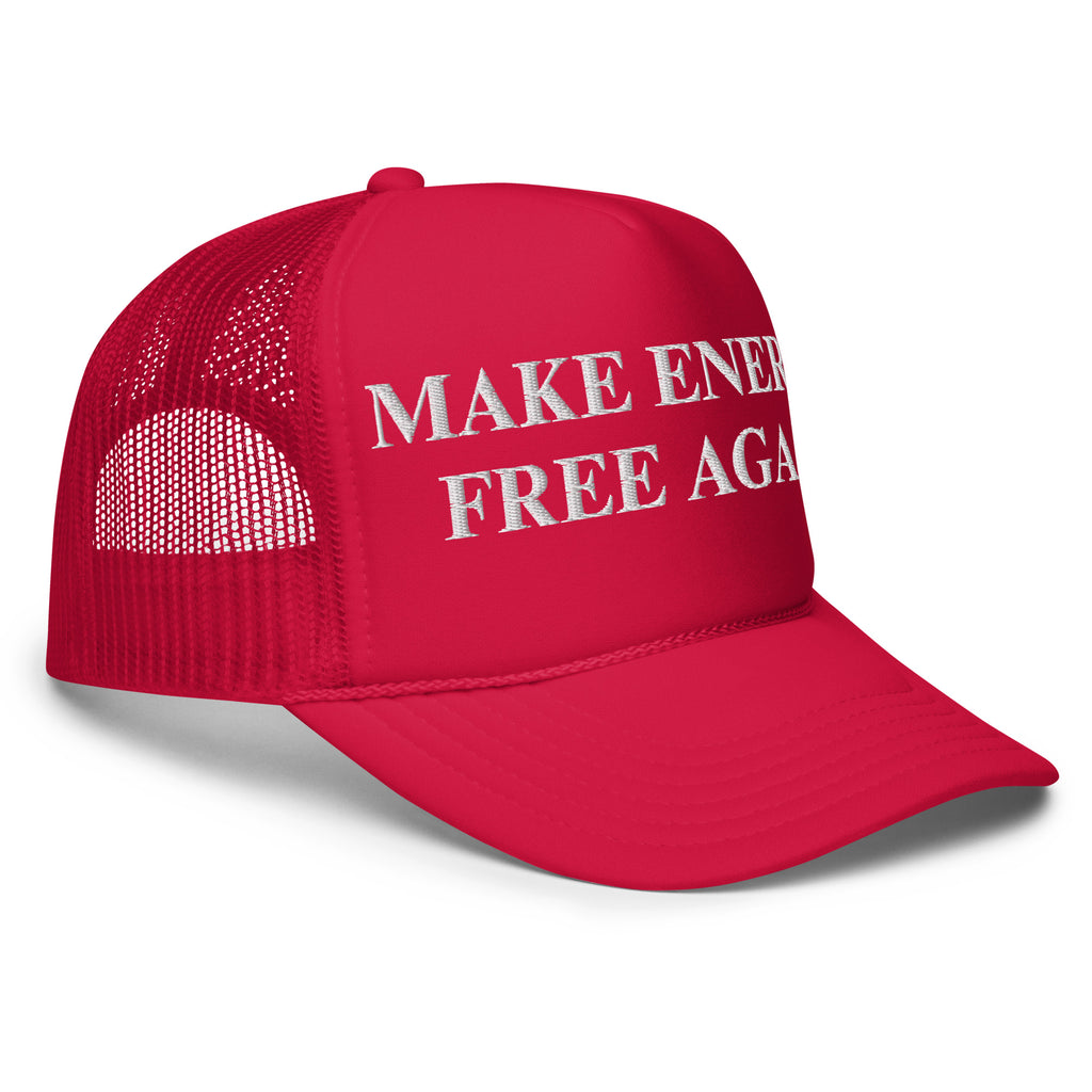 Make Energy Free Again Foam Trucker Hat